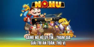 Game nổ hũ uy tín